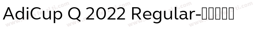 AdiCup Q 2022 Regular字体转换
